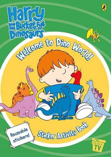 Harry and His Bucket Full of Dinosaurs Welcome to Dino World!