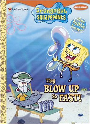 SpongeBob Squarepants They Blow Up So Fast