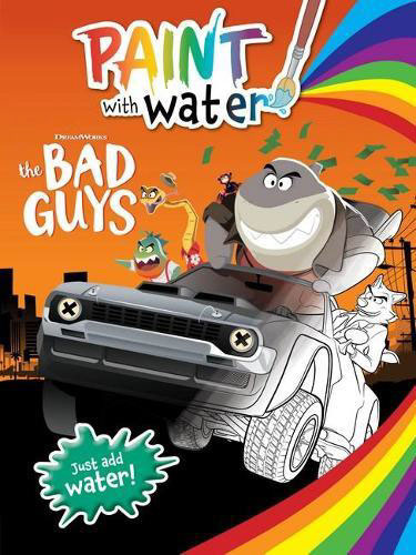Bad Guys, The Paint with Water