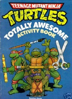 Teenage Mutant Ninja Turtles (classic) Totally Awesome Activity Book