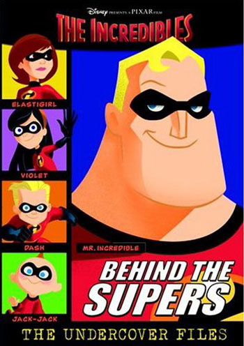 Incredibles, The Behind the Supers