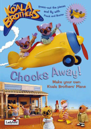 Koala Brothers, The Chocks Away