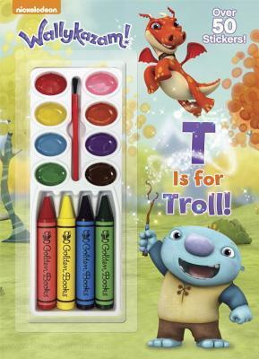 Wallykazam! T is for Troll!