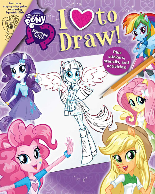 My Little Pony: Equestria Girls I Love to Draw!