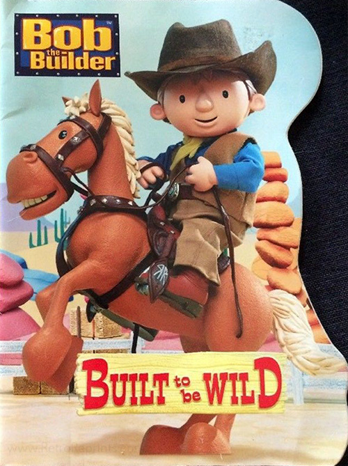 Bob the Builder Built to be Wild