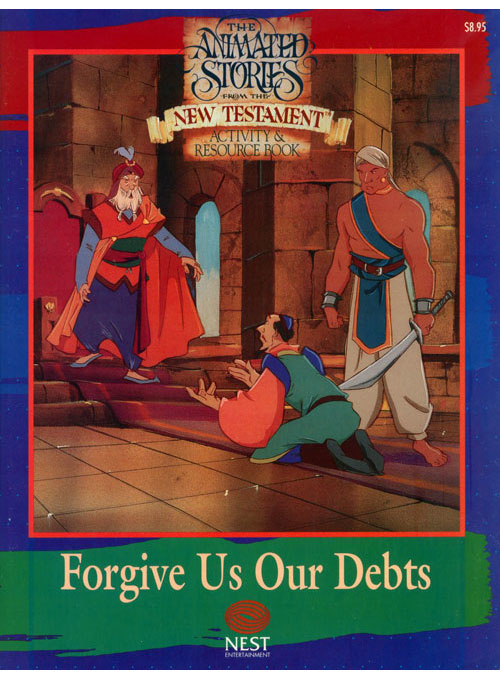 Animated Stories of the New Testament Forgive Us Our Debts