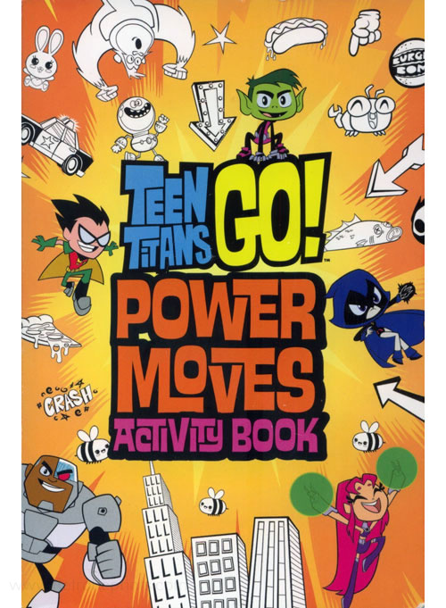 Teen Titans Go! Power Moves Activity Book